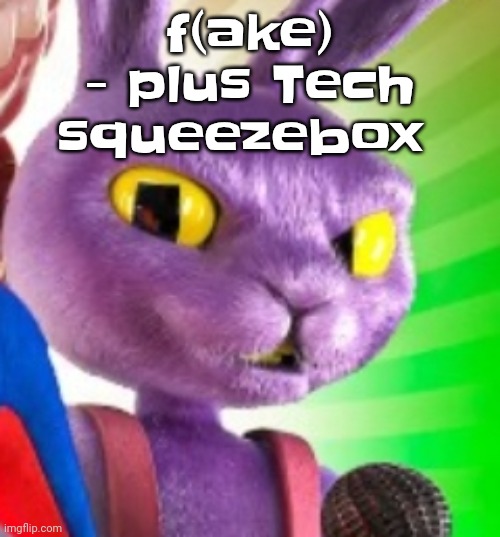Jax off | f(ake) - plus Tech squeezebox | image tagged in jax off | made w/ Imgflip meme maker