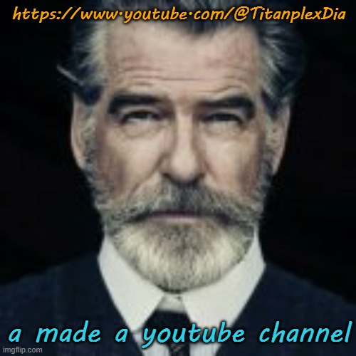https://www.youtube.com/@TitanplexDia | https://www.youtube.com/@TitanplexDia; a made a youtube channel | image tagged in the reaction image | made w/ Imgflip meme maker