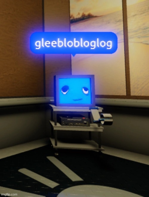 gleeblobloglog | image tagged in gleeblobloglog | made w/ Imgflip meme maker