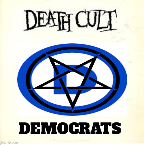 democrats memes | DEMOCRATS | image tagged in death | made w/ Imgflip meme maker