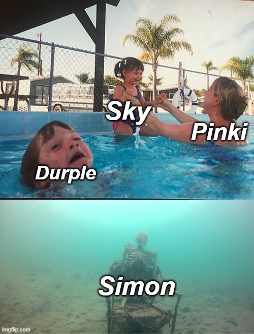 R.I.P Simon lol | Sky; Pinki; Durple; Simon | image tagged in mother ignoring kid drowning in a pool | made w/ Imgflip meme maker