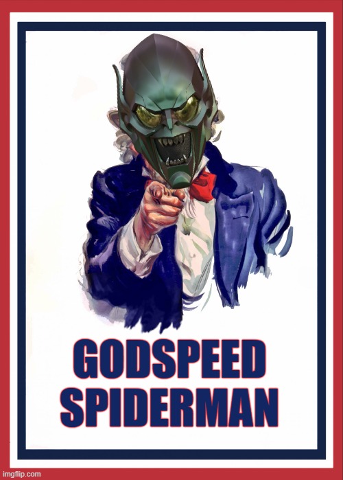 Godspeed Washington | GODSPEED SPIDERMAN | image tagged in uncle sam | made w/ Imgflip meme maker