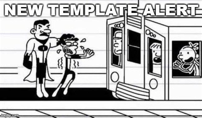 template | NEW TEMPLATE ALERT | image tagged in omni man x diary of a wimpy kid | made w/ Imgflip meme maker