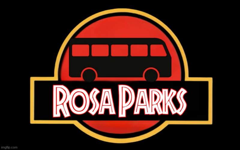 This Movie Will Take You Way Back! | image tagged in memes,rosa parks,logo,movies | made w/ Imgflip meme maker