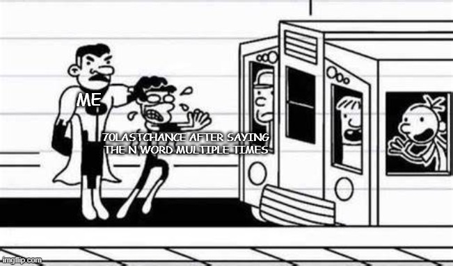 omni man x diary of a wimpy kid | ME; 70LASTCHANCE AFTER SAYING THE N WORD MULTIPLE TIMES | image tagged in omni man x diary of a wimpy kid | made w/ Imgflip meme maker