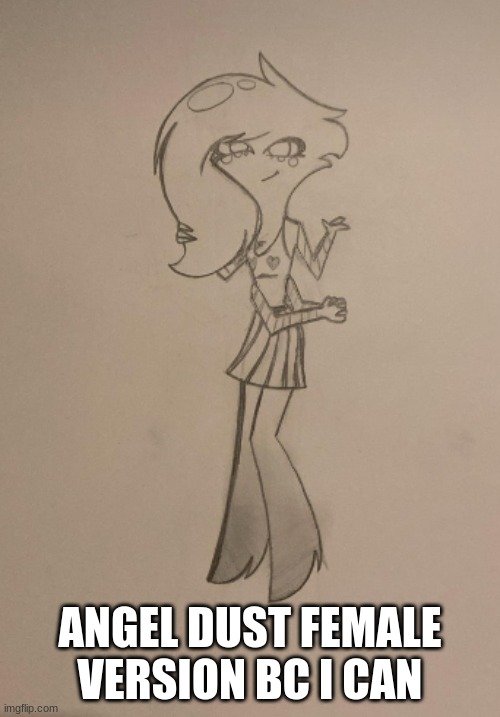 :) | ANGEL DUST FEMALE VERSION BC I CAN | image tagged in angel dust,hazbin hotel,hh,drawing,angel dust hazbin hotel,hazbin | made w/ Imgflip meme maker