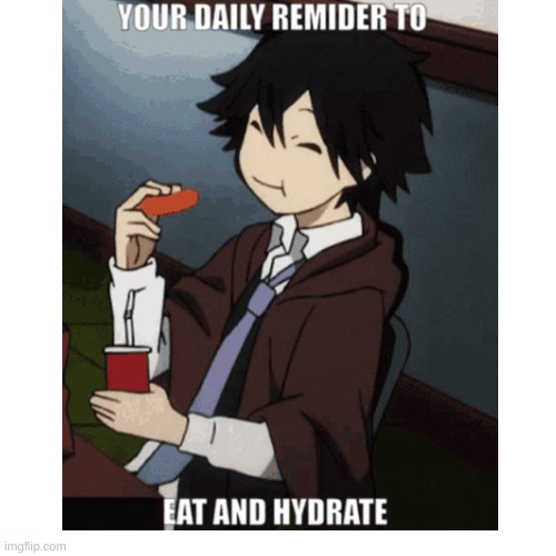 stay healthy! <3 | image tagged in ranpo,food,drinks,stay healthy,why are you reading these | made w/ Imgflip meme maker