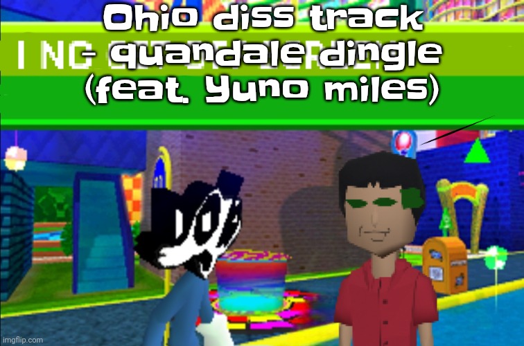 FUCK OHIO FUCK OHIO :yell: :fire: | Ohio diss track - quandale dingle (feat. Yuno miles) | image tagged in i no get off screen | made w/ Imgflip meme maker