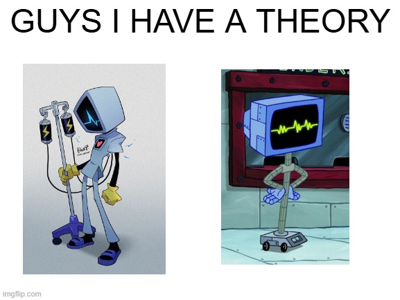 I HAVE A THEORY | GUYS I HAVE A THEORY | image tagged in blank white template | made w/ Imgflip meme maker