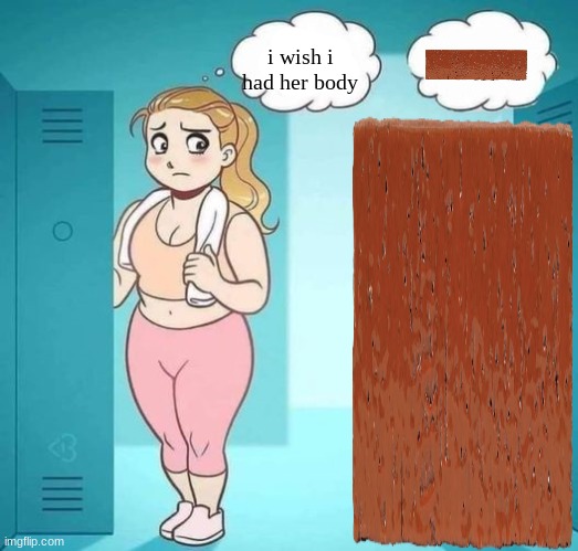 The humble brick: | i wish i had her body | image tagged in i wish i had her body blank better textboxes | made w/ Imgflip meme maker