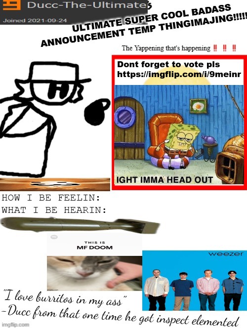 https://imgflip.com/i/9meinr one last image before i go, gn chat | Dont forget to vote pls https://imgflip.com/i/9meinr | image tagged in dtu's ultimate super cool badass announcement temp thingimajing | made w/ Imgflip meme maker