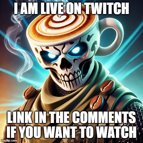 I AM LIVE ON TWITCH; LINK IN THE COMMENTS IF YOU WANT TO WATCH | image tagged in twitch | made w/ Imgflip meme maker