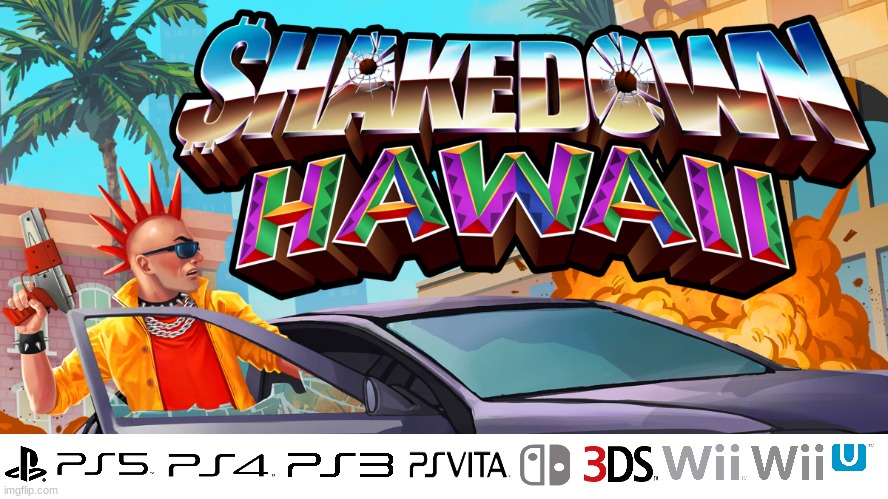 Shakedown: Hawaii meme | image tagged in memes,video games,playstation,nintendo,wii,funny memes | made w/ Imgflip meme maker