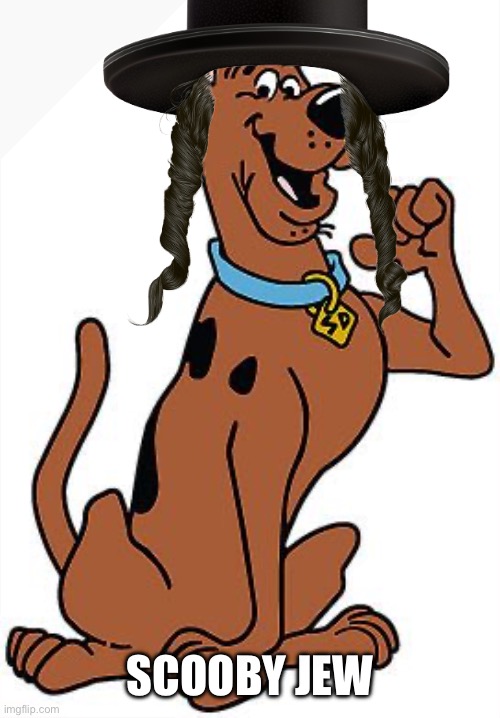 Scooby Doo | SCOOBY JEW | image tagged in scooby doo | made w/ Imgflip meme maker