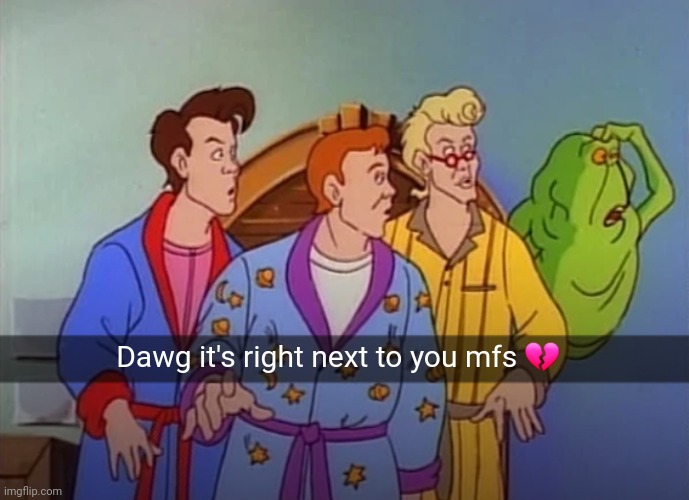 Dawg it's right next to you mfs 💔 | made w/ Imgflip meme maker