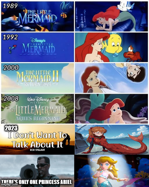 the little mermaid over the years | 2023; THERE'S ONLY ONE PRINCESS ARIEL | image tagged in little mermaid over the years,the little mermaid,disney,ariel,evolution,walt disney | made w/ Imgflip meme maker