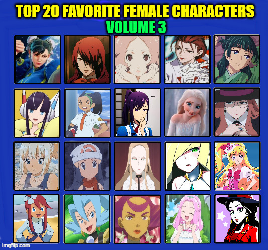 top 20 favorite female characters volume 3 | image tagged in top 20 favorite female charascters volume 3,gotta be one of my favorite genders,anime,videogames,movies,top 20 | made w/ Imgflip meme maker