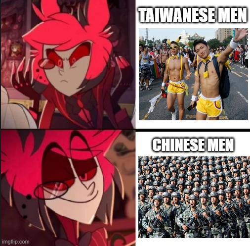 Dear Republicans, if you say you "support" Taiwan, then look at Taiwan now. | TAIWANESE MEN; CHINESE MEN | image tagged in alastor drake format,hazbin hotel republicans,memes,taiwan vs china,rightwing,republicans | made w/ Imgflip meme maker