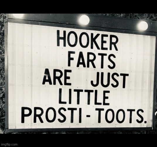 Hooker farts | image tagged in hooker farts,funny,prostitute,gas,ass,repost | made w/ Imgflip meme maker