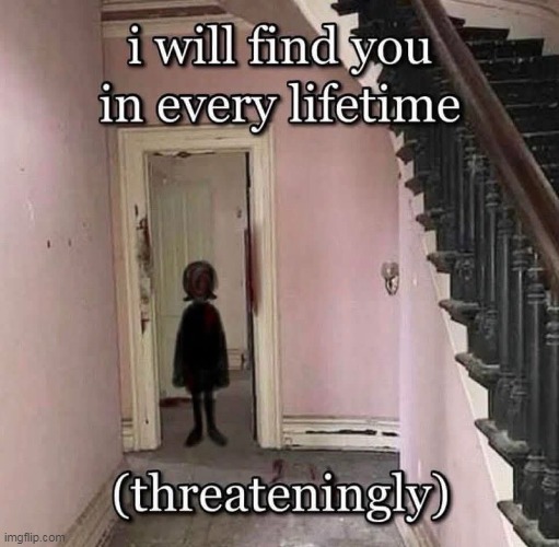 I will find you | image tagged in find you,repost,funny,ghost,demon girl,halloween | made w/ Imgflip meme maker