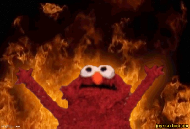 burning elmo | image tagged in burning elmo | made w/ Imgflip meme maker