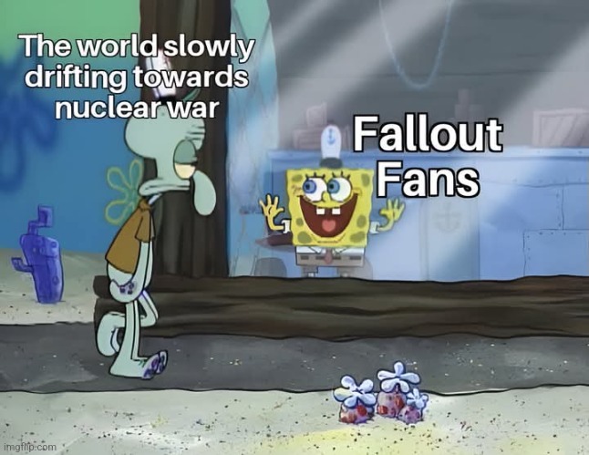 Real. | image tagged in memes,fallout | made w/ Imgflip meme maker