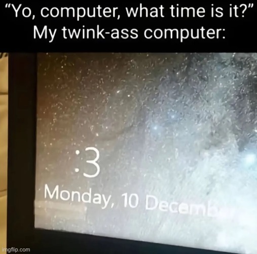 My computer is acting silly again, what do I do | made w/ Imgflip meme maker