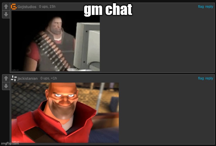 tf2 types of people | gm chat | image tagged in tf2 types of people | made w/ Imgflip meme maker