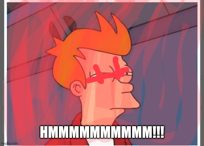 HMMMMMMMMMM!!! | made w/ Imgflip meme maker