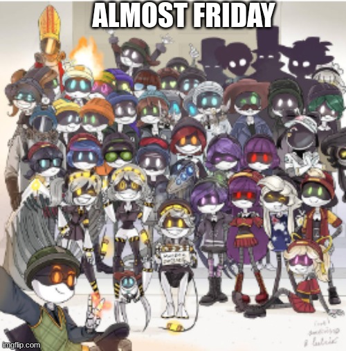 Almost Friday | ALMOST FRIDAY | made w/ Imgflip meme maker