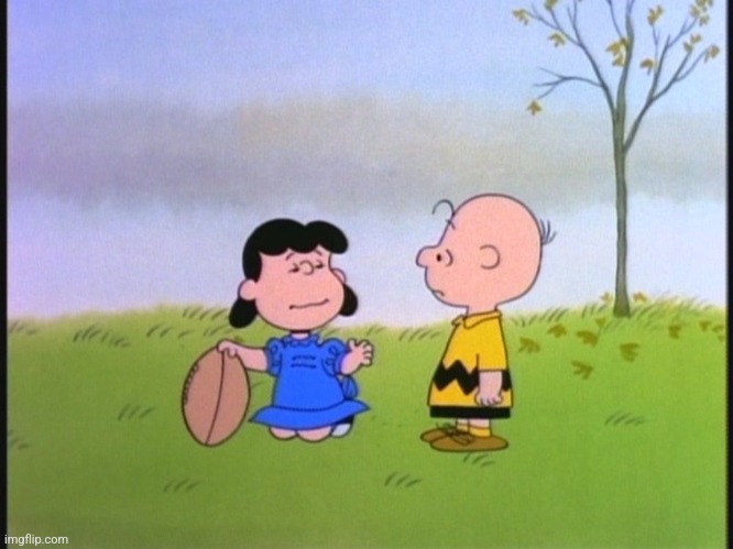 Charlie Brown football | image tagged in charlie brown football | made w/ Imgflip meme maker