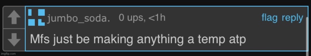 Minisoda mfs making everything a temp | image tagged in minisoda mfs making everything a temp | made w/ Imgflip meme maker