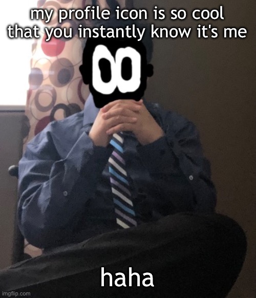 delted but he's badass | my profile icon is so cool that you instantly know it's me; haha | image tagged in delted but he's badass | made w/ Imgflip meme maker