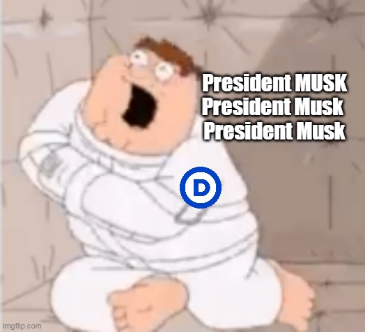 President MUSK
President Musk 
President Musk | made w/ Imgflip meme maker