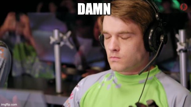 (Sigh) | DAMN | image tagged in sigh | made w/ Imgflip meme maker