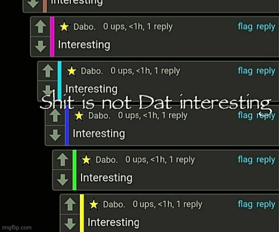 Shit is not Dat interesting | image tagged in shit is not dat interesting | made w/ Imgflip meme maker