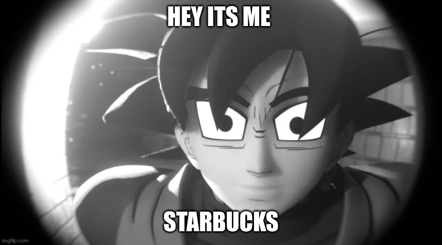 hahahhahahhaahha | HEY ITS ME; STARBUCKS | image tagged in memes | made w/ Imgflip meme maker