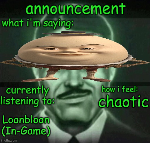 :3 | chaotic; Loonbloon (In-Game) | made w/ Imgflip meme maker