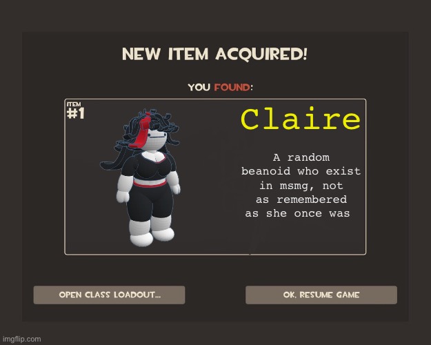 You got tf2 shit | Claire; A random beanoid who exist in msmg, not as remembered as she once was | image tagged in you got tf2 shit,msmg | made w/ Imgflip meme maker