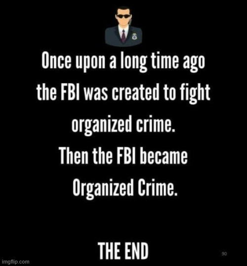 The FBI... once upon a time | image tagged in fbi,once upon a time | made w/ Imgflip meme maker