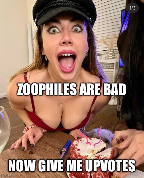 Attention Whore | ZOOPHILES ARE BAD; NOW GIVE ME UPVOTES | image tagged in attention whore | made w/ Imgflip meme maker