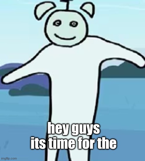 clock | hey guys its time for the | image tagged in clock | made w/ Imgflip meme maker