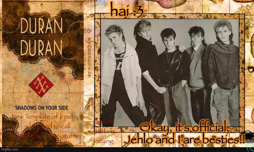 /j (would rather kill myself not even gon hold you - big jehlo) | hai :3; Okay, it's official, Jehlo and I are besties!! | image tagged in simonlebon's wife's template d | made w/ Imgflip meme maker