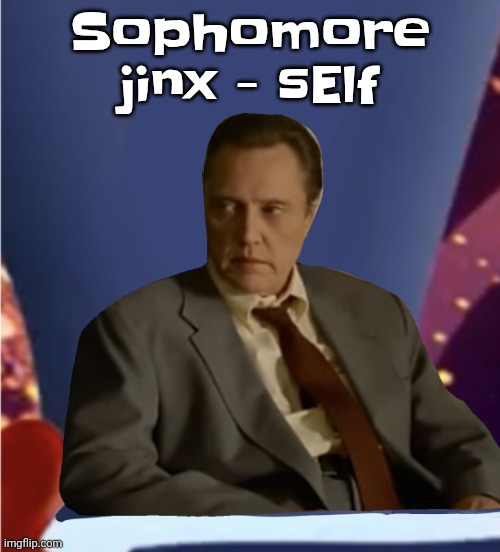 Guhb | Sophomore jinx - sElf | image tagged in guhb | made w/ Imgflip meme maker