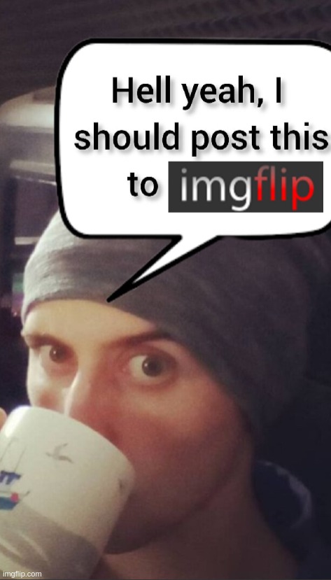 made w/ Imgflip meme maker