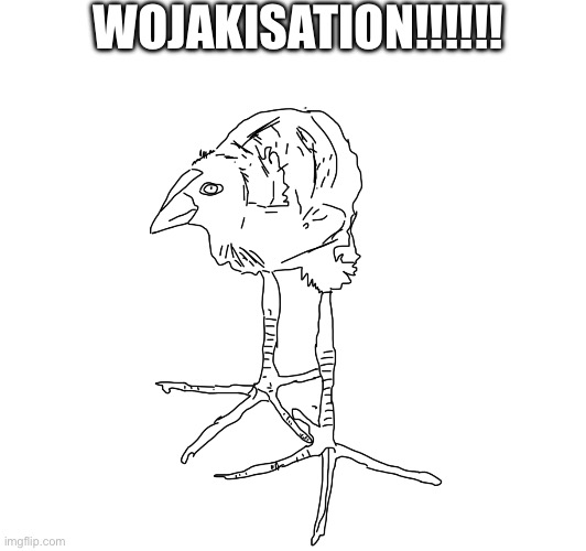 WOJAKISATION!!!!!! | made w/ Imgflip meme maker