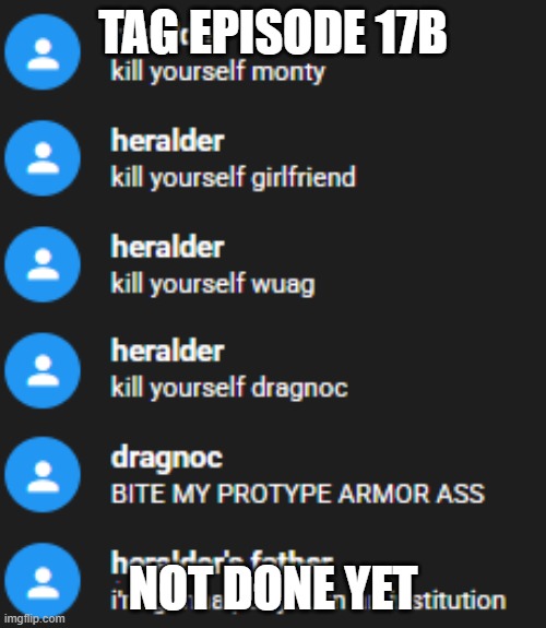 TAG ep 17 part 2.mp3 | TAG EPISODE 17B; NOT DONE YET | image tagged in tag,roleplaying | made w/ Imgflip meme maker