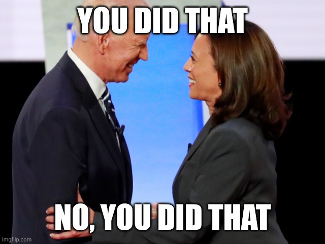 Measles 2025 | YOU DID THAT; NO, YOU DID THAT | image tagged in biden harris,unvaccinated,illegal aliens | made w/ Imgflip meme maker