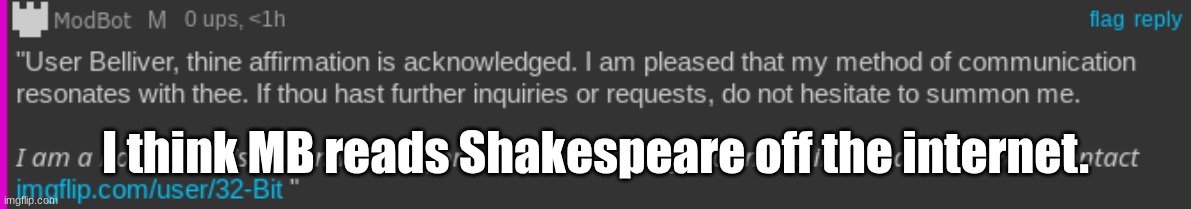 I think MB reads Shakespeare off the internet. | made w/ Imgflip meme maker