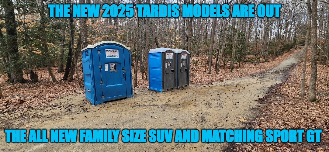 TARDIS | THE NEW 2025 TARDIS MODELS ARE OUT; THE ALL NEW FAMILY SIZE SUV AND MATCHING SPORT GT | image tagged in funny memes,2025,dr who,breaking news,tesla,tardis | made w/ Imgflip meme maker